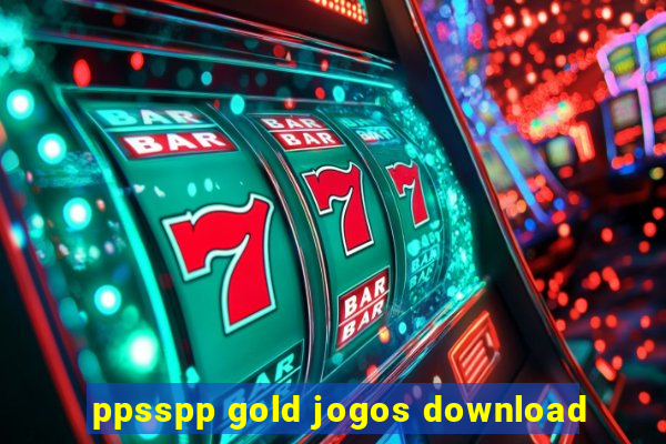 ppsspp gold jogos download